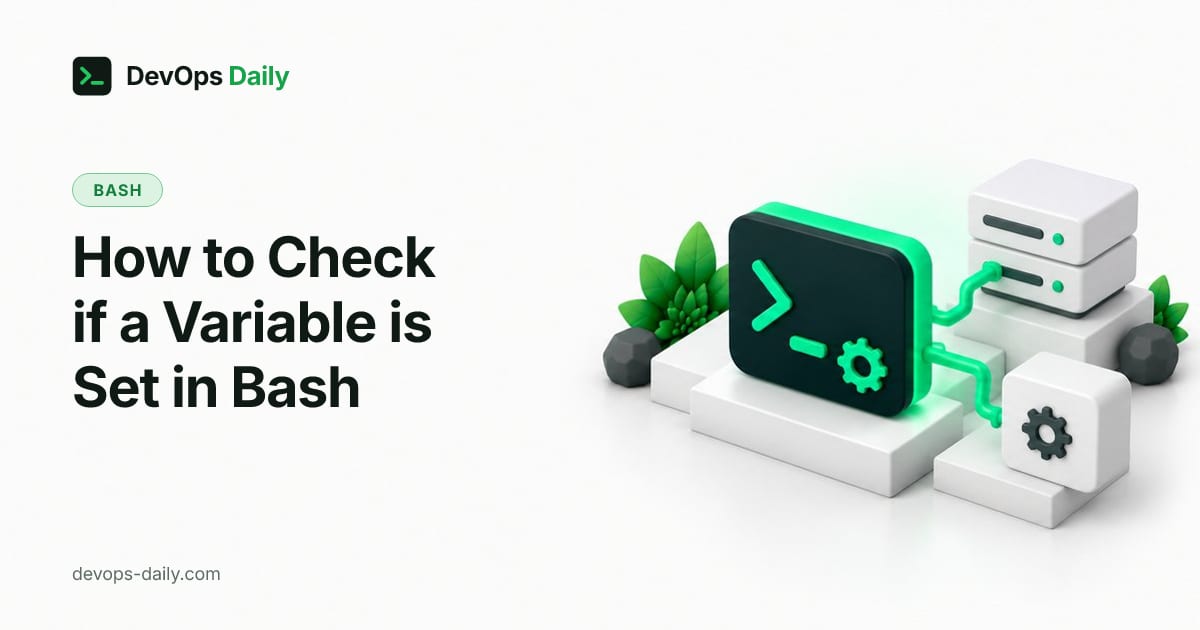 How to Check if a Variable is Set in Bash