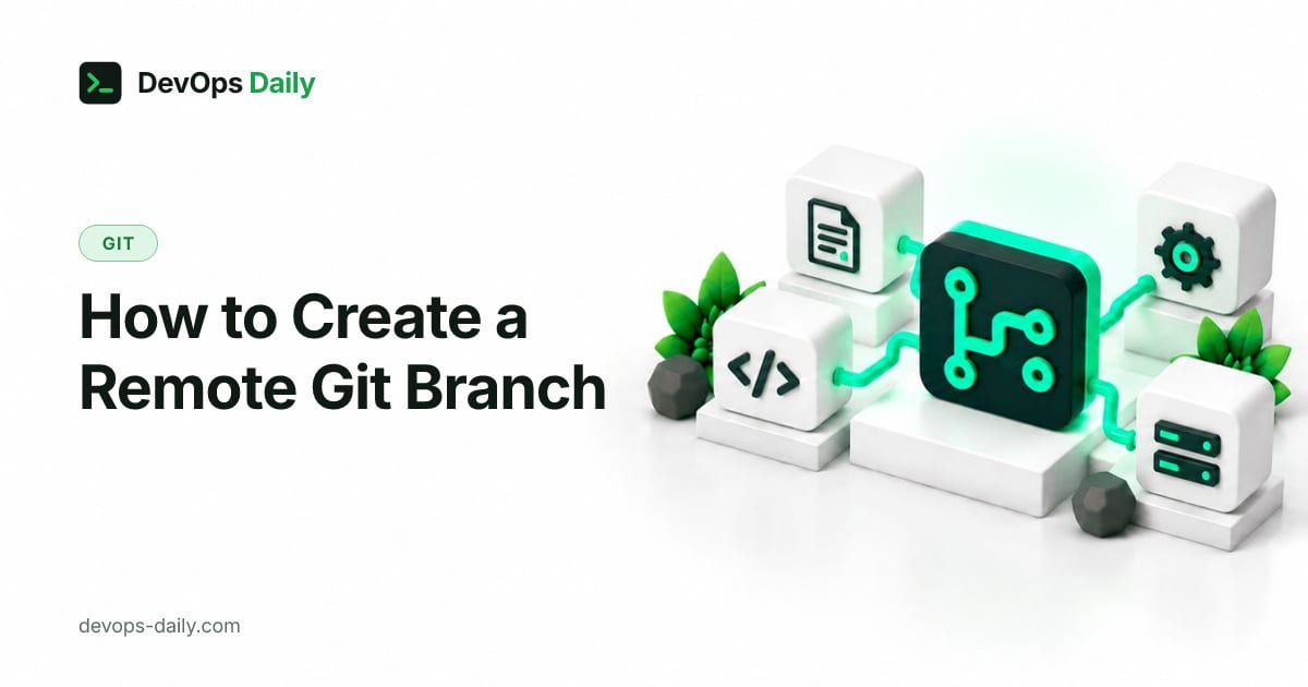 How to Create a Remote Git Branch